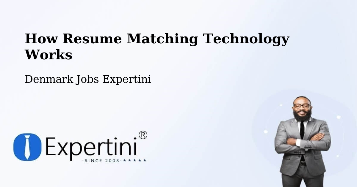 How Resume Matching Technology Works - Denmark Jobs Expertini